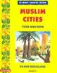 Islamic School Book Grade 3: Muslim Cities Then And Now (Susan Douglass)