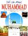 Tell Me About Prophet Muhammad SAW (Saniyasnain Khan)