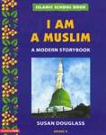 Islamic School Book Grade K: I am a Muslim (Susan Douglass)
