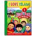 I Love Islam - 1 Textbook (Aimen Ansari, Nabil Sadoun, Ed.D and Majida Yousef)