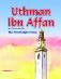 Uthman Ibn Affan (Sr. Nafees Khan)