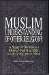Muslim Understanding of Other Religions (Ghulam Haider Aasi)